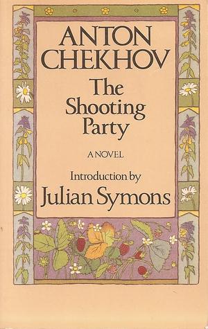 The Shooting Party by Anton Tchekhov, Anton Chekhov