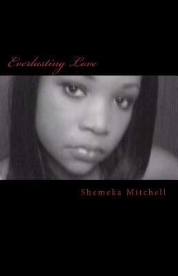 Everlasting Love by Shemeka Mitchell