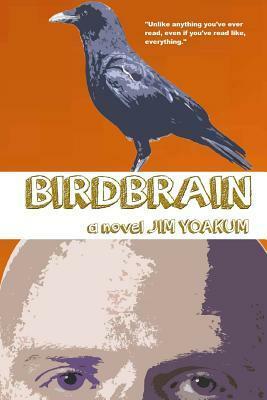 Birdbrain by Jim Yoakum
