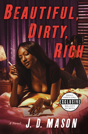 Beautiful, Dirty, Rich by J.D. Mason