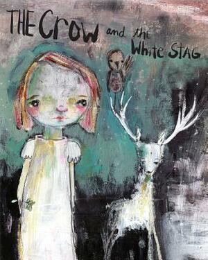 The Crow and the White Stag by Mindy Lacefield