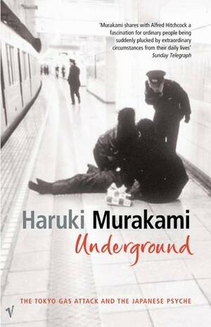 Underground: The Tokyo Gas Attack and the Japanese Psyche by Haruki Murakami