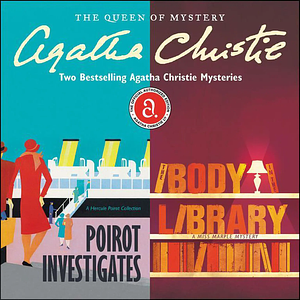 Poirot Investigates & The Body in the Library by Agatha Christie