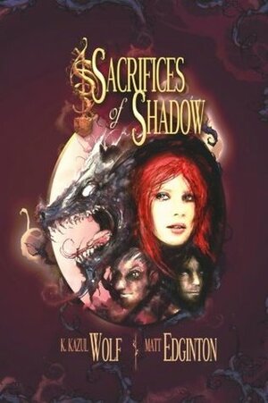 Sacrifices of Shadow by K. Kazul Wolf