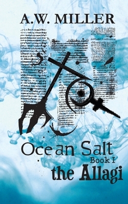 Ocean Salt: The Allagi by A. W. Miller