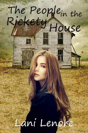 The People in the Rickety House by Lani Lenore