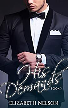 His Demands Vol. 3 by Elizabeth Nelson