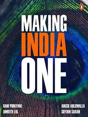 Making India One by Ram Puniyani, Amrith Lal, Shyam Saran, Anish Ahluwalia