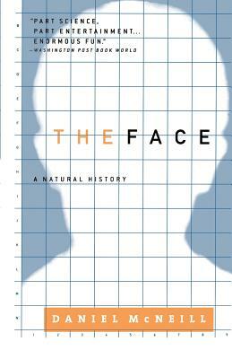 The Face: A Natural History by Daniel McNeill