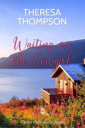 Waiting On the Cowgirl by Theresa Thompson, Theresa Thompson