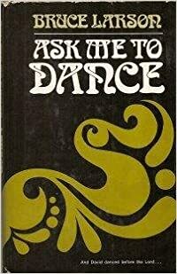 Ask Me To Dance by Bruce Larson