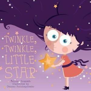 Twinkle, Twinkle, Little Star by Melissa Everett, Oksana Pasishnychenko