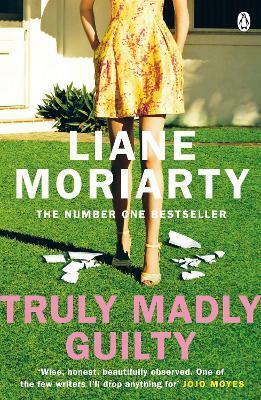 Truly Madly Guilty by Liane Moriarty