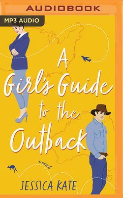 A Girl's Guide to the Outback by Jessica Kate