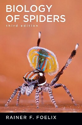 Biology of Spiders by Rainer Foelix