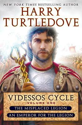 Videssos Cycle, Volume 1: The Misplaced Legion / An Emperor for the Legion by Harry Turtledove