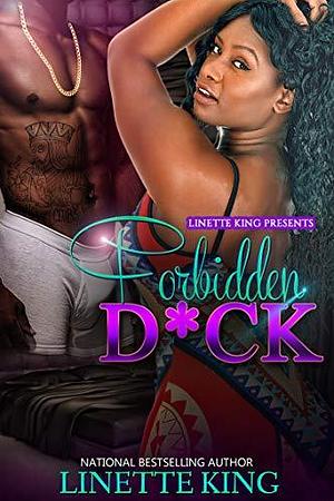 Forbidden D*ck by Linette King, Linette King