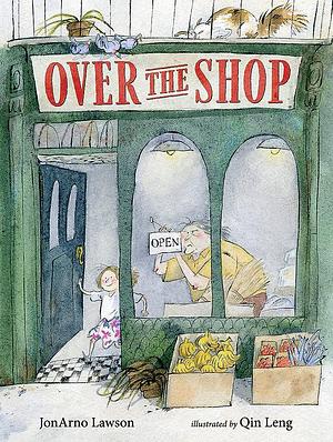 Over the shop by JonArno Lawson, Qin Leng