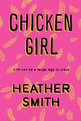 Chicken Girl by Heather Smith