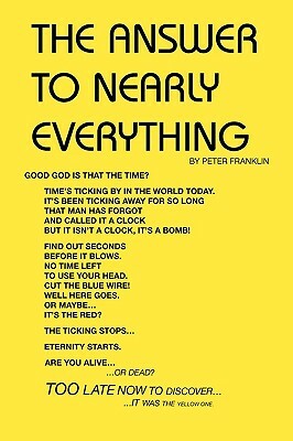 The Answer to Nearly Everything by Peter Franklin