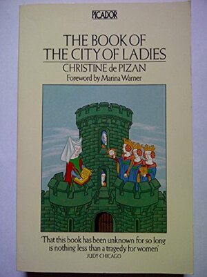 The Book Of The City Of Ladies by Christine de Pizan