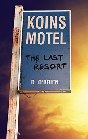 Koins Motel by D. O'Brien