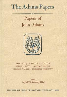 Papers of John Adams, Volume 4: May 1775 - August 1776 by John Adams