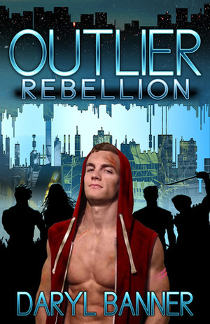 Outlier: Rebellion by Daryl Banner