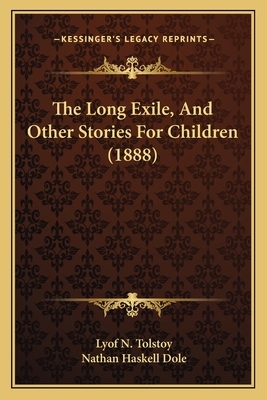 The Long Exile and Other Stories by Leo Tolstoy