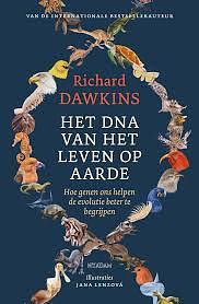 Het DNA van het leven op aarde: Hoe genen ons helpen de evolutie beter te begrijpen by Richard Dawkins