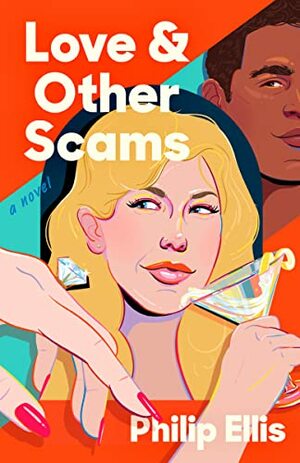 Love and Other Scams by Philip Ellis