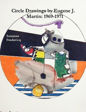 Circle Drawings by Eugene J. Martin: 1969-1971 by Suzanne Fredericq