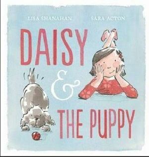 Daisy and the puppy by Sara Acton, Lisa Shanahan