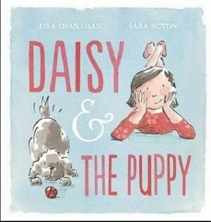 Daisy and the puppy by Lisa Shanahan, Sara Acton