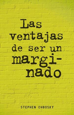 Las ventajas de ser un marginado by Stephen Chbosky