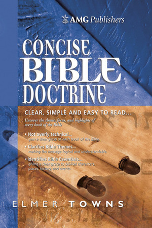 AMG Concise Bible Doctrines by Elmer L. Towns