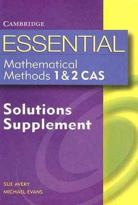 Essential Mathematical Methods Cas 1 and 2 Solutions Supplement by Sue Avery, Michael Evans