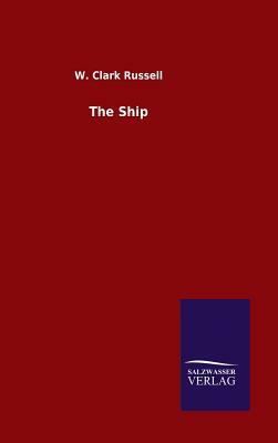The Ship by W. Clark Russell