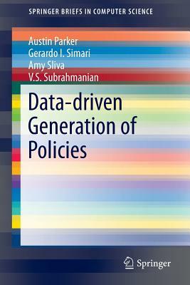 Data-Driven Generation of Policies by Amy Sliva, Gerardo I. Simari, Austin Parker