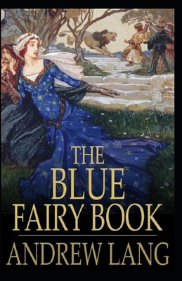 The Blue Fairy Book Illustrated by Andrew Lang