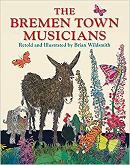 The Bremen Town Musicians by Brian Wildsmith