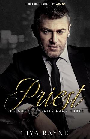 Priest: The Church Series #3 by Tiya Rayne