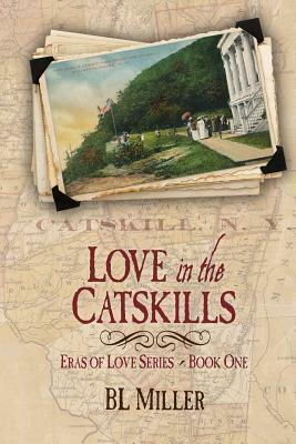 Love in the Catskills by Bl Miller