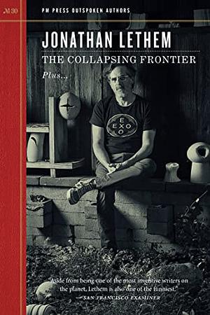 The Collapsing Frontier by Johnathan Lethem