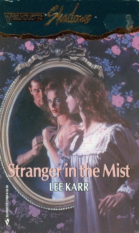 Stranger in the Mist (Silhouette Shadows #3) by Ron Lesser, Lee Karr