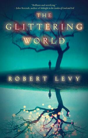 The Glittering World by Robert Levy