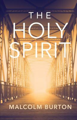 The Holy Spirit by Malcolm Burton