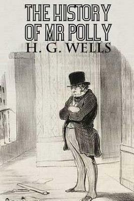 The history of Mr. Polly by H.G. Wells