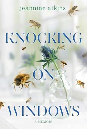 Knocking on Windows: A Memoir by Jeannine Atkins