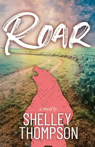 Roar by Shelley Thompson